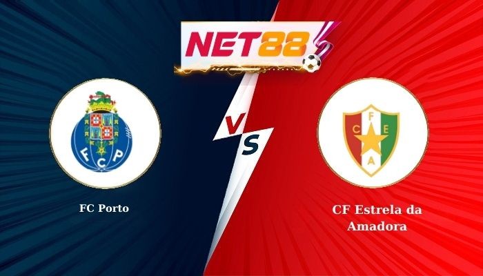 NET88 Soi Kèo, Nhận Định Bóng Đá FC Porto vs CF Estrela da Amadora 3h45 - 16-12-2025